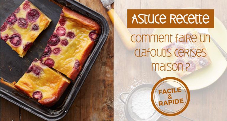 Comment faire un clafoutis cerises