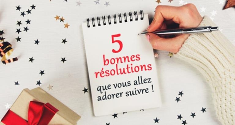 Quelques idées de bonnes résolutions