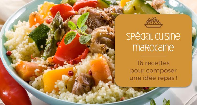 Des recettes succulentes à la marocaine pour ajouter une touche  méditerranéenne à vos prochains repas